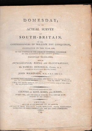 Item #16305 DOMESDAY; Or An Actual Survey of South Britain By The Commissioners of William The...