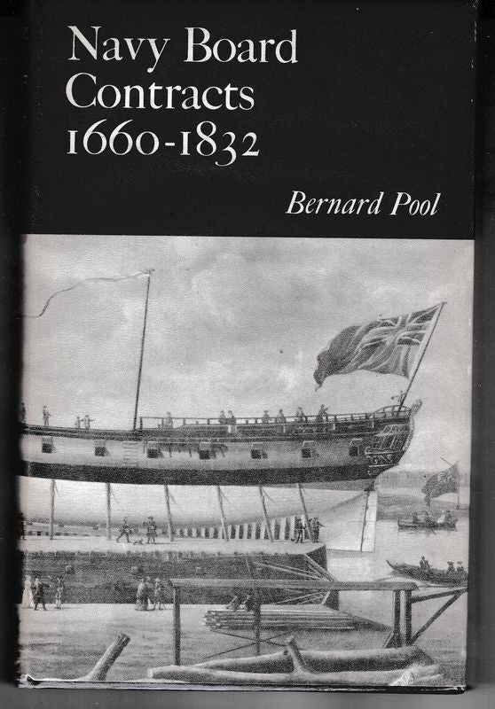 Item #16320 NAVY BOARD CONTRACTS 1660-1832.Contract Administration Under the Navy Board. Bernard POOL.