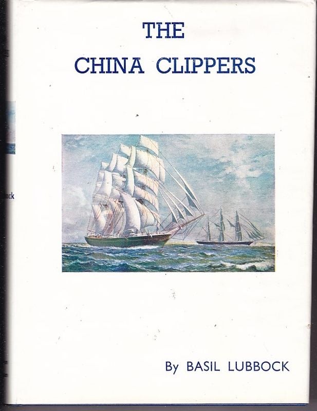 Item #16328 THE CHINA CLIPPERS. Basil LUBBOCK.