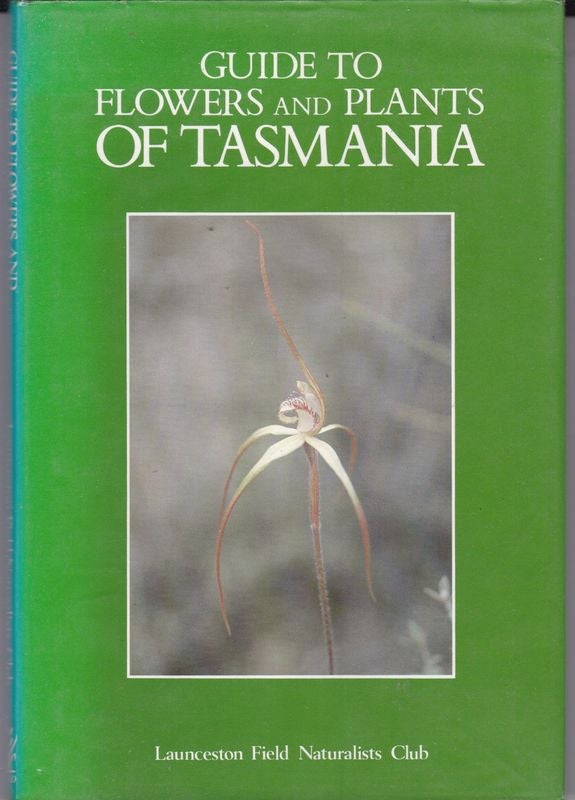 Item #16349 GUIDE TO FLOWERS AND PLANTS IN TASMANIA. LAUNCESTON FIELD NATURALIST CLUB, Mary Cameron.