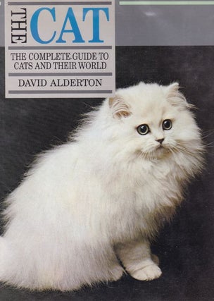 Item #16600 THE CAT. The Most Complete, Illustrated Practical Guide to Cats and Their World....
