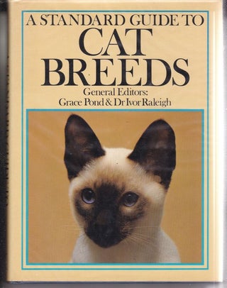 Item #16607 A STANDARD GUIDE TO CAT BREEDS. Grace POND, Dr Ivor RALEIGH