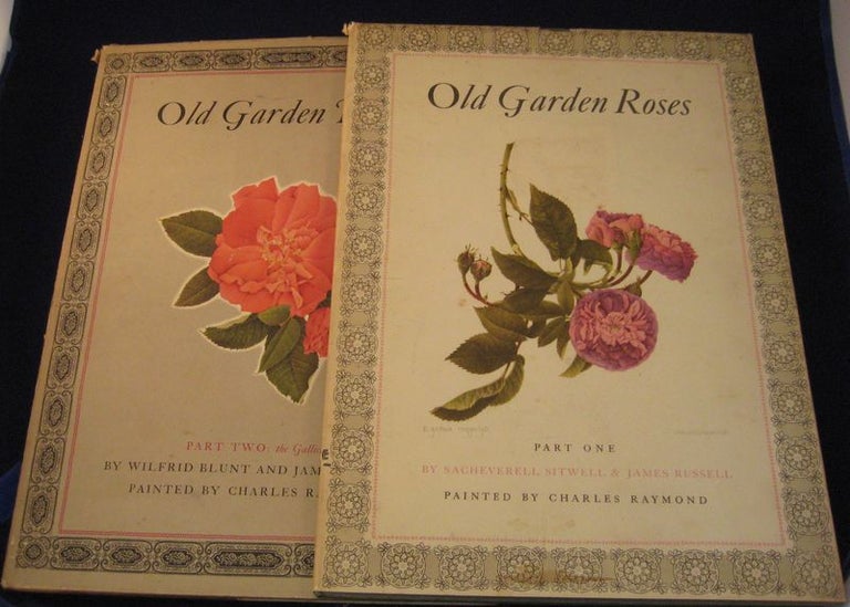 Item #17009 OLD GARDEN ROSES. Sacheverell SITWELL, Wilfred, BLUNT, James RUSSELL.