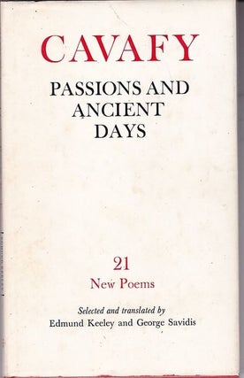 Item #17584 PASSIONS AND ANCIENT DAYS. 21 New Poems.; Selected and Translated by Edmund Keeley...