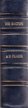 Item #17773 SOME REMINISCENCES AND THE BAGPIPE. A. Duncan FRASER