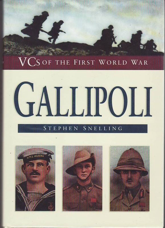 Item #17823 GALLIPOLI. VCs of the First World War. Stephen SNELLING.