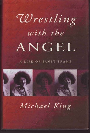 Item #17934 WRESTLING WITH THE ANGEL. A Life of Janet Frame. Michael KING