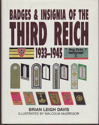 Item #18006 BADGES AND INSIGNIA OF THE THIRD REICH. 1933- 1945. Brian Leigh DAVIS
