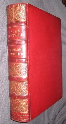 Item #18063 THE HISTORY AND ANTIQUITIES OF SUFFOLK THINGOE HUNDRED. John GAGE