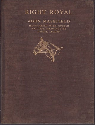 Item #18497 RIGHT ROYAL; Illustrated by Cecil Aldin. John MASEFIELD