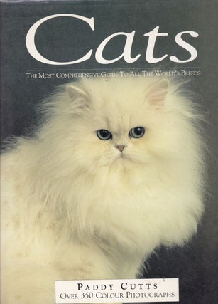 Item #18541 CATS.The Most Comprehensive Guide To The Worlds Breeds. Paddy CUTTS
