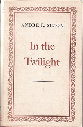 Item #18696 IN THE TWILIGHT. Andre L. SIMON