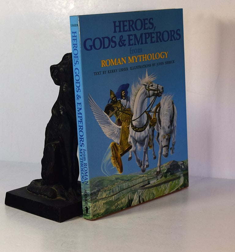 Item #191498 Heroes, Gods and Emperors From Roman Mythology. Kerry USHER.
