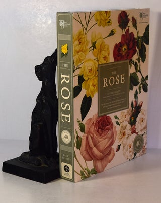 Item #191536 THE ROSE. The History of The Worlds Favourite Flower in 40 Captivating Roses with...