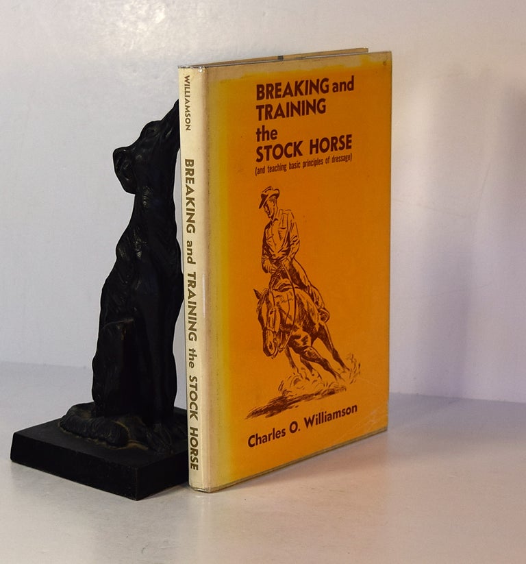 Item #191569 BREAKING AND TRAINING THE STOCK HORSE, and teaching basic principles of dressage. Charles WILLIAMSON.