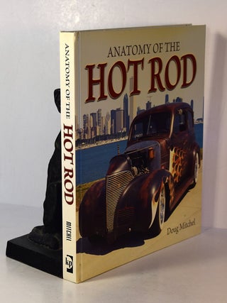 Item #191572 ANATOMY OF A HOT ROD. Doug MITCHEL