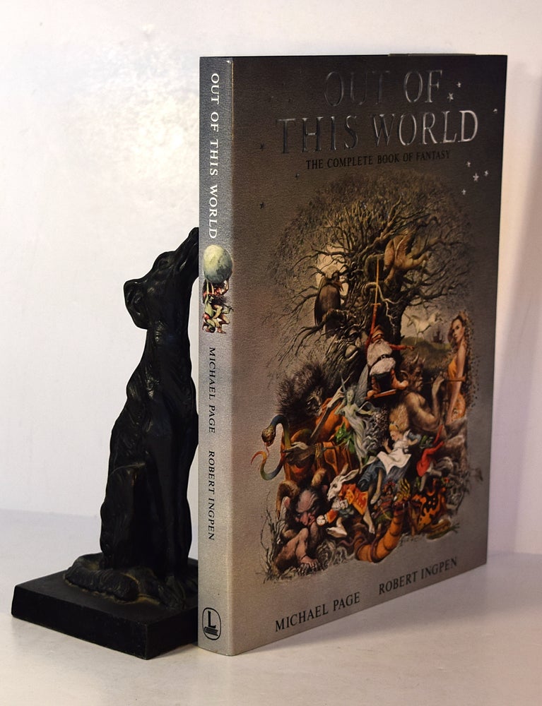 Item #191581 OUT OF THIS WORLD. The Complete Book of Fantasy. Michael PAGE, Robert INGPEN.