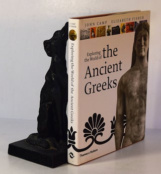 Item #191628 EXPLORING THE WORLD OF THE ANCIENT GREEKS. John CAMP, Elizabeth FISHER