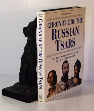 Item #191629 CHRONICLE OF THE RUSSIAN TSARS. A Reign by Reign Record of The Rulers of Imperial...