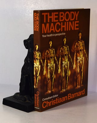Item #191630 THE BODY MACHINE. Your Health In Perspective. Christiaan BARNARD
