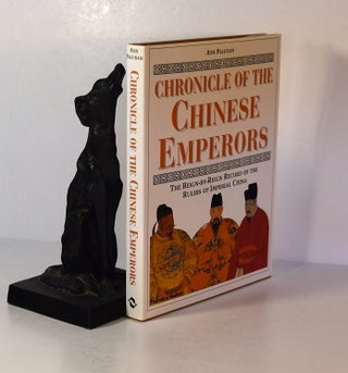 Item #191643 CHRONICLES OF THE CHINESE EMPERORS. A Reign by Reign Record of The Rulers of...