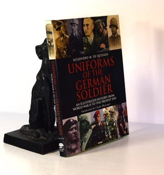 Item #191646 UNIFORMS OF THE GERMAN SOLDIER. An Illustrated History of World War II To The...
