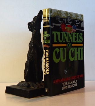 Item #191720 THE TUNNELS OF CU CHI. Tom MANGOLD, John PENYCATE