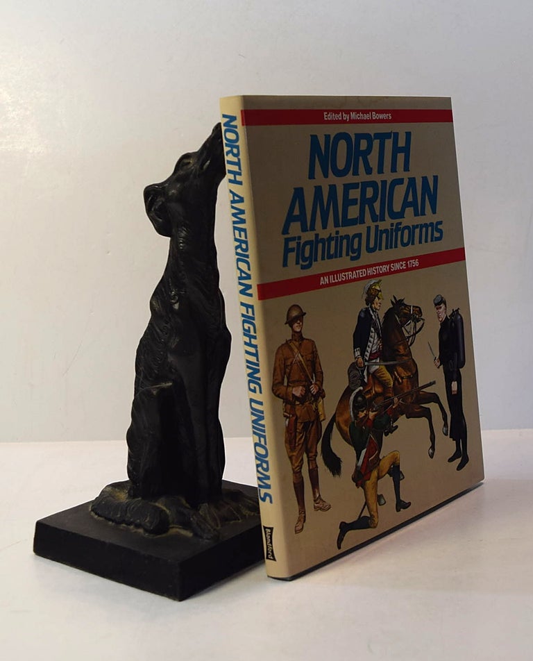 Item #191741 NORTH AMERICAN FIGHTING UNIFORMS. An Illustrated History Since 1756. M. BOWERS.
