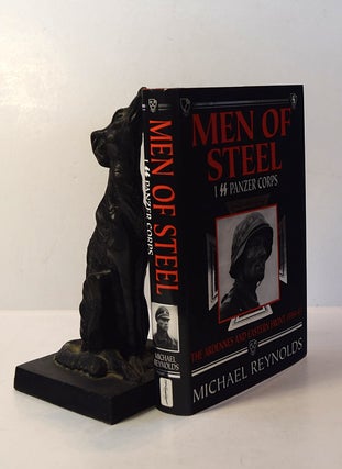 MEN OF STEEL. SS Panzer Corps. The Arden and The Eastern Front 1944-45. Michael REYNOLDS.