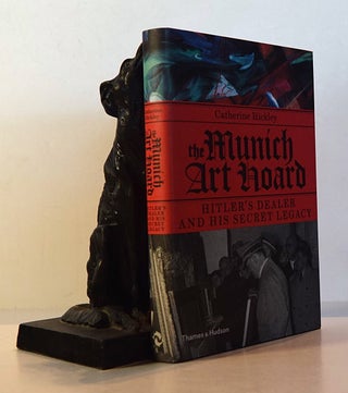 Item #191772 THE MUNICH ART HOARD. Hitler's Dealer & His Secret Legacy. Catherine HICKLEY