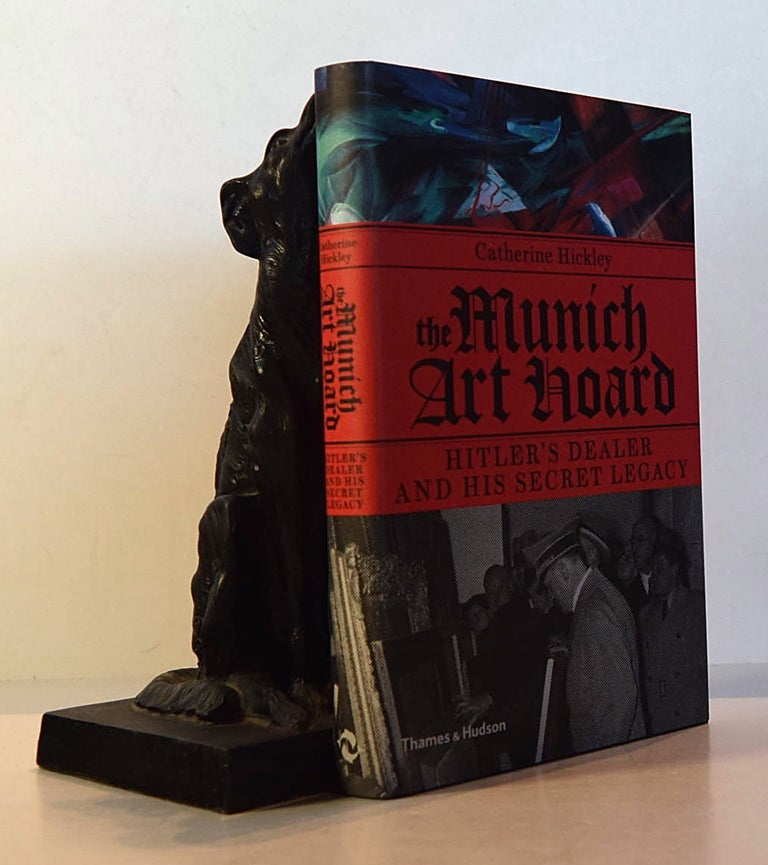 Item #191772 THE MUNICH ART HOARD. Hitler's Dealer & His Secret Legacy. Catherine HICKLEY.