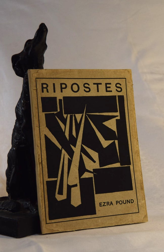 Item #191901 RIPOSTES OF EZRA POUND.Ripostes of Ezra Pound. Whereto Are Appended The Complete Poetical Works of T E Hulme With Prefatory Note. Ezra POUND.
