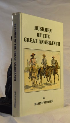 Item #191919 BUSHMEN OF THE GREAT ANABRANCH. Maxine WITHERS