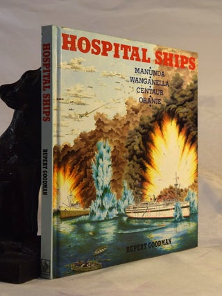 Item #191953 HOSPITAL SHIPS.MANUNDA WANGANELLA CENTAUR ORANJE. Rupert GOODMAN