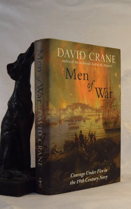 Item #191960 MEN OF WAR. Courage Under Fire In the 19th Century Navy. David CRANE