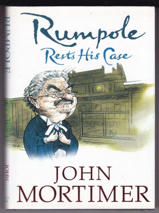 Item #191974 RUMPOLE RESTS HIS CASE. John MORTIMER