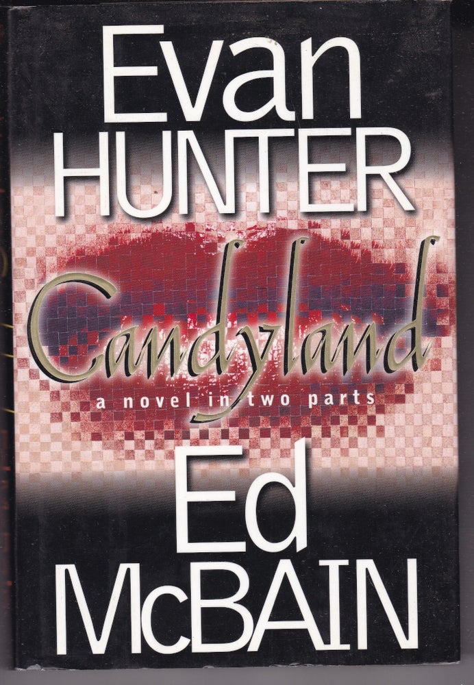 Item #191981 CANDYLAND: A Novel in Two Parts.:. HUNTER Evan, Ed McBAIN.