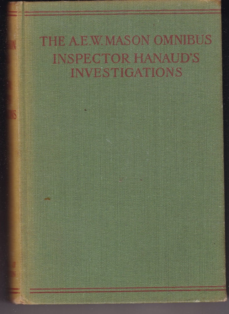 Item #191983 THE A.E.W.MASON OMNIBUS. Inspector Hanaud's Investigations. A. E. W. MASON.