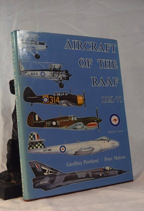 Item #192005 AIRCRAFT OF THE R.A.A.F 1921-71. Geoffrey PENTLAND, Peter MALONE