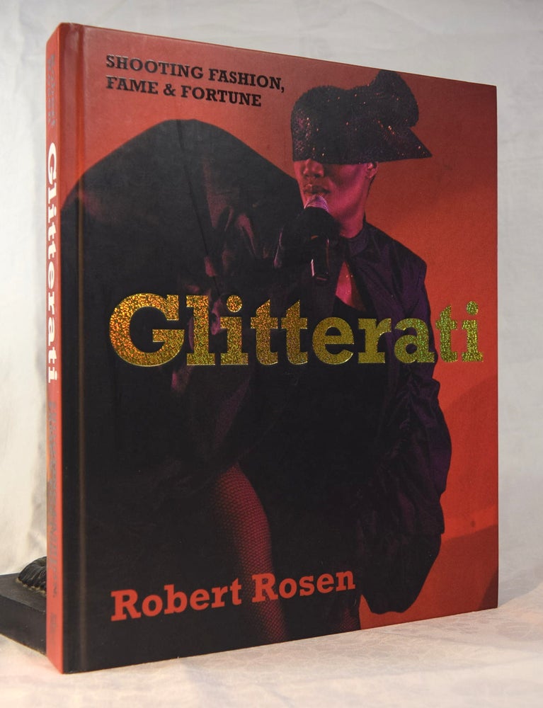 Item #192011 GLITTERATI. Shooting Fashion, Fame & Fortune. Robert ROSEN.