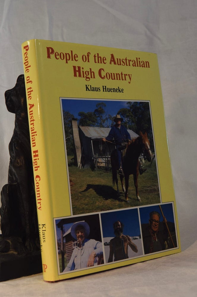 Item #192042 PEOPLE OF THE AUSTRALIAN HIGH COUNTRY. Klaus HUENEKE.