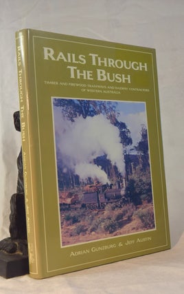 Item #192052 RAILS THROUGH THE BUSH. Timber and Firewood Tramways and Railway Contractors of...