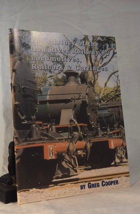 Item #192061 THE HISTORY OF THE DON RIVER RAILWAY'S LOCOMOTIVES, RAILCARS AND CARRIAGES. Greg COOPER