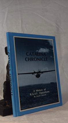 Item #192070 CATALINA CHRONICLE. A History of RAAF Operations. David VINCENT