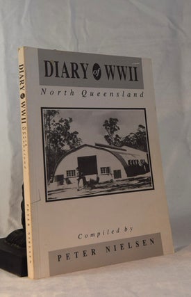 Item #192071 DIARY OF WORLD WAR II NORTH QUEENSLAND. Peter NIELSEN, Compiler