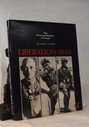 Item #192078 A PICTORIAL HISTORY OF GUAM. Liberation. 1944. Don A. FARRELL