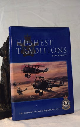 Item #192080 HIGHEST TRADITIONS. The History of No.2 Squadron RAAF. John BENNETT
