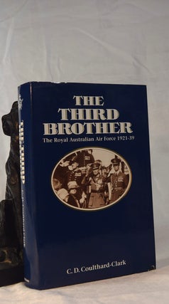 Item #192087 THE THIRD BROTHER. The Royal Australian Air Force. 1921- 1939. C. D. COULTHARD- CLARK