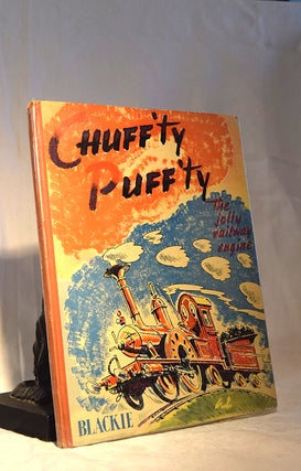 Item #192103 CHUFF'TY PUFF'TY. The Jolly Railway Engine. G. W. BLOW