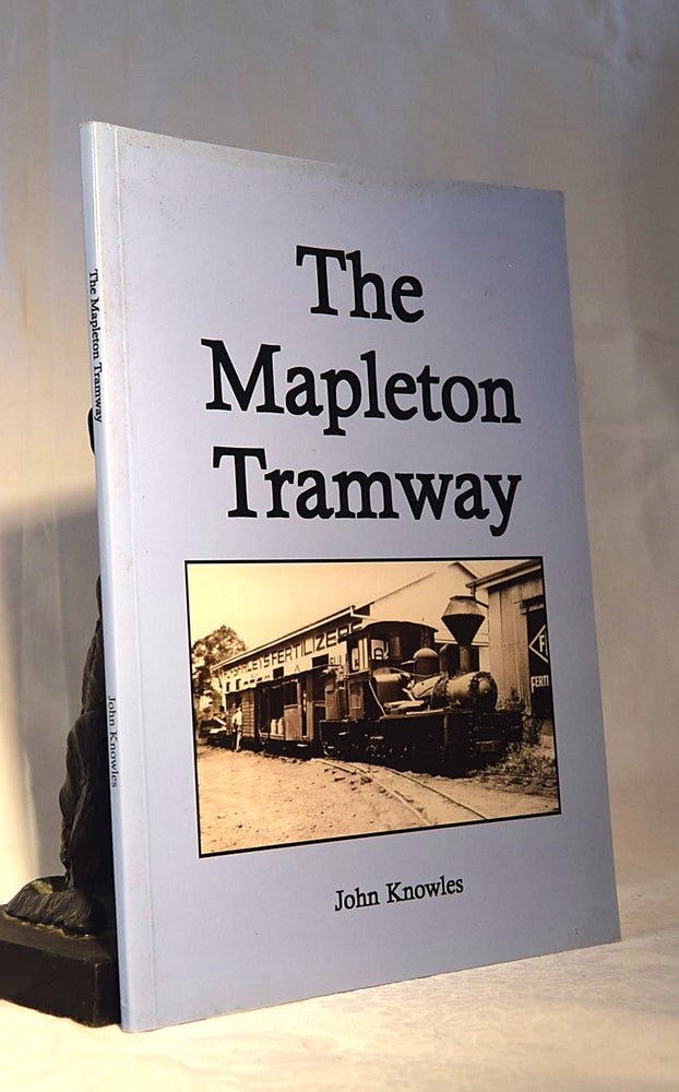 Item #192109 THE MAPLETON TRAMWAY. A Line of Diminutive Shay Locomotives. John KNOWLES.
